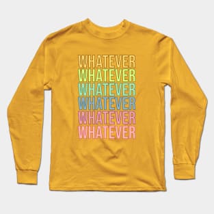 Whatever Long Sleeve T-Shirt